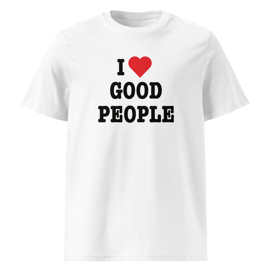 I LOVE GOOD PEOPLE TEE